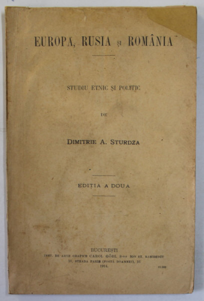 EUROPA, RUSIA SI ROMANIA. STUDIU ETNIC SI POLITIC de DIMITRIE A. STURDZA, EDITIA A DOUA  1914