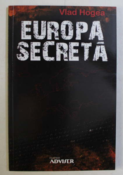 EUROPA SECRETA de VLAD HOGEA , 2010