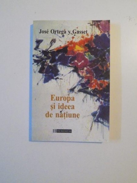 EUROPA SI IDEEA DE NATIUNE de JOSE ORTEGA Y. GASSET , 2002