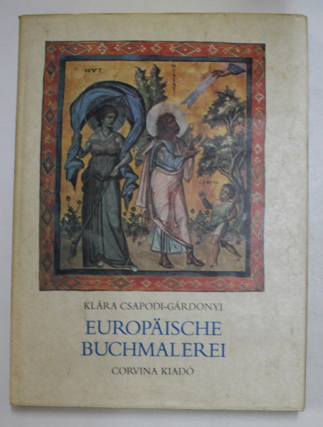 EUROPAISCHE BUCHMALEREI von KLARA CSAPODI - GARDONYI , 1982