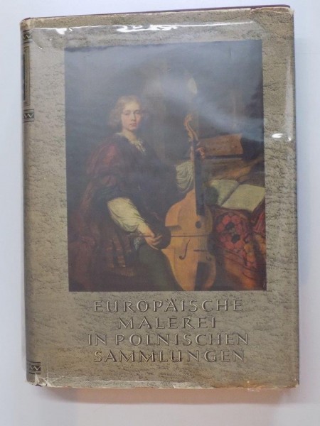 EUROPAISCHE MALEREI IN POLNISCHEN SAMMLUNGEN(1300-1800) von JAN BIALOSTOKI AND MICHAL WALICKI 1956