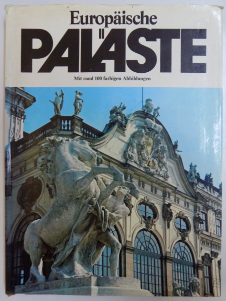 EUROPAISCHE PALASTE text von REINHARD BENTMANN und HEINRICH LICKES , mit rund 100 farbigen ABBILDUNGEN , 1977