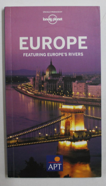 EUROPE  - FEATURING EUROPE 'S RIVERS , GHID LONELY PLANET , 2011