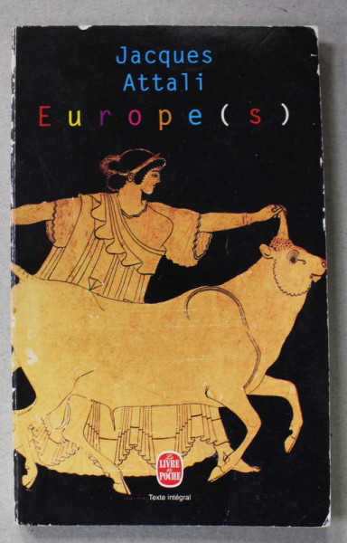 EUROPE - S - par JACQUES ATALI , 2001 , LIPSA PAGINA DE TITLU *