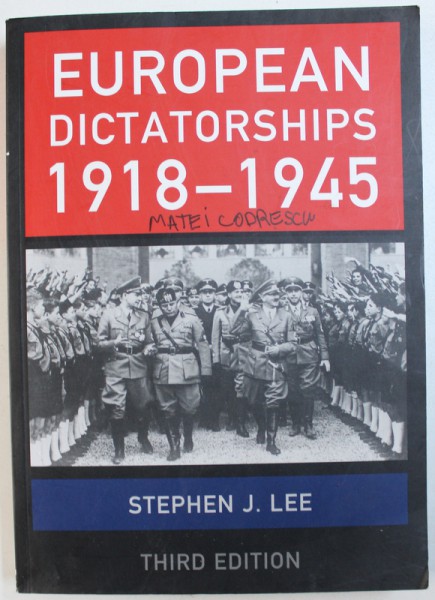 EUROPEAN DICTATORSHIPS  1918 - 1945 by STEPHEN J. LEE , 2008