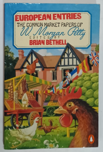 EUROPEAN ENTRIES , THE COMMON MARKET OF W. MORGAN  PETTY , edited by BRIAN BETHELL , 1986