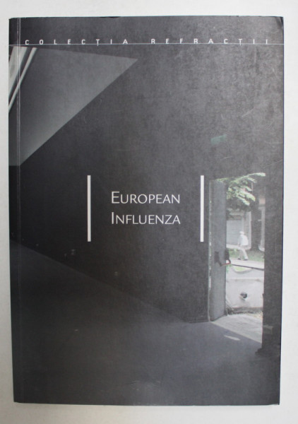 EUROPEAN INFLUENZA , editat de MARIUS BABIAS , 2007