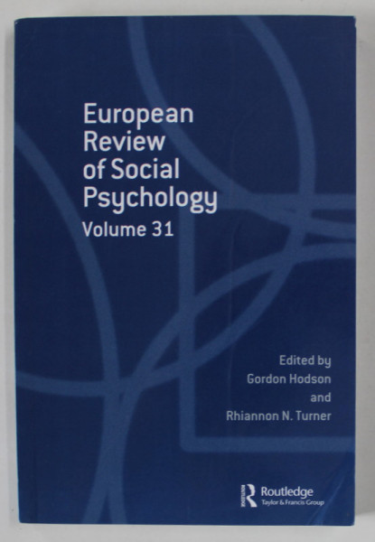 EUROPEAN REVIEW OF SOCIAL PSYCHOLOGY , VOLUME 31, edited by GORDON HODSON and RHIANNON N. TURNER , ANII '2000