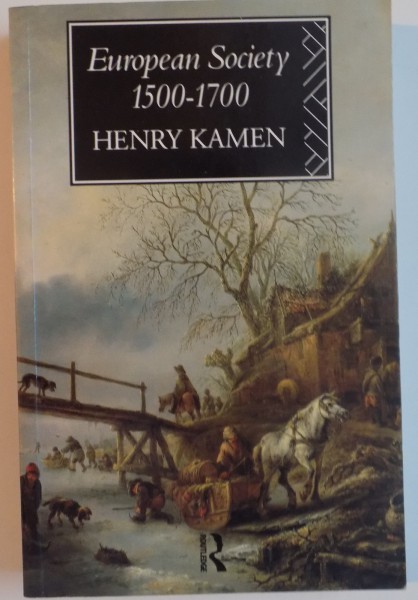 EUROPEAN SOCIETY (1500-1700) de HENRY KAMEN, 1992