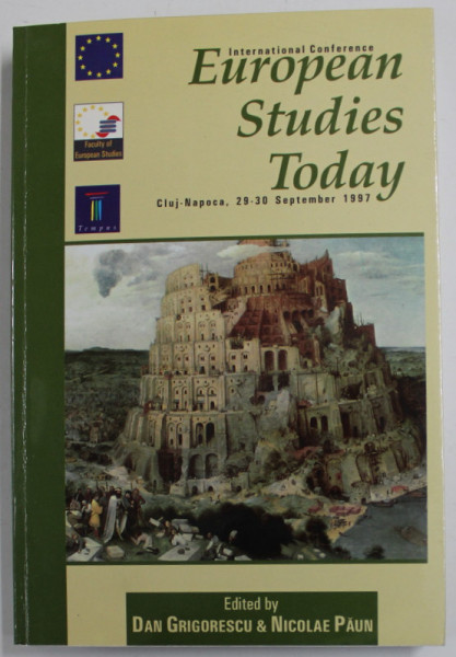 EUROPEAN STUDIES TODAY , INTERNATIONAL CONFERENCE , CLUJ - NAPOCA ,  edited by DAN GRIGORESCU and NICOLAE PAUN , 29-30 SEPTEMBER , 1997