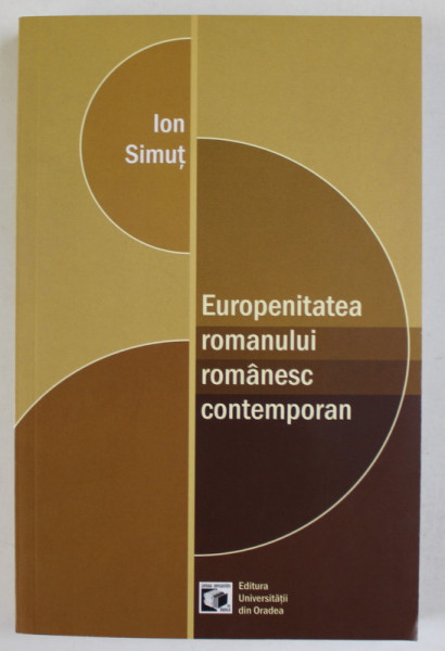 EUROPENITATEA ROMANULUI ROMANESC CONTEMPORAN de ION SIMUT , 2008