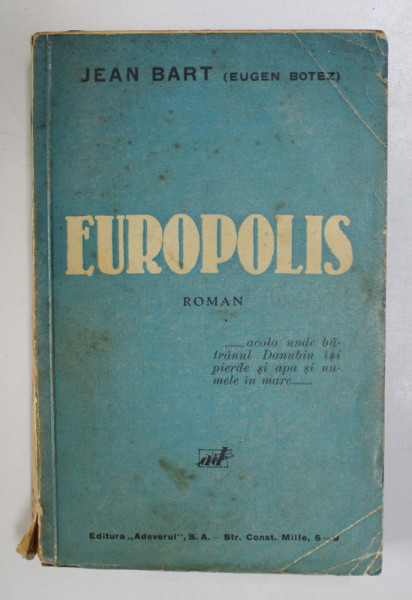 EUROPOLIS  - ROMAN de JEAN BART ( EUGEN BOTEZ ) , 1933 , EDITIA I *