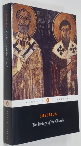 EUSEBIUS - TEH HISTORY OF THE CHURCH FROM CHRIST TO CONSTANTINE , 1989