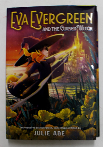 EVA  EVERGREEN AND THE CURSED WITCH by JULIE ABE , illustrated by SHAN JIANG , 2021