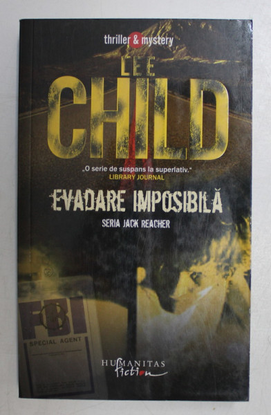 EVADARE IMPOSIBILA - SERIA ' JACK REACHER  ' de LEE CHILD , 2008 *MINIMA UZURA