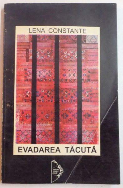EVADAREA TACUTA de LENA CONSTANTE , 3 000 DE ZILE SIGURA IN INCHISORILE DIN ROMANIA , EDITIA A II A , 1995 *PREZINTA SUBLINIERI IN TEXT