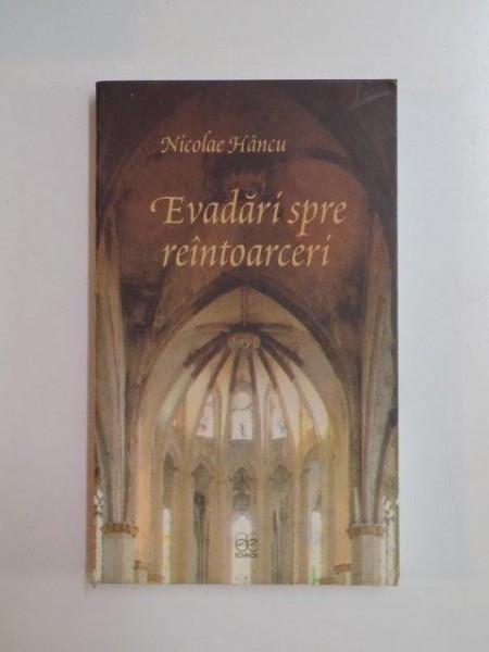 EVADARI SPRE REINTOARCERI de NICOLAE HANCU , 2003