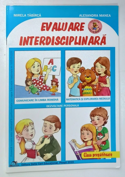 EVALUARE INTERDISCIPLINARA  de MIRELA TABIRCA si ALEXANDRA MANEA , CLASA  PREGATITOARE , 2015