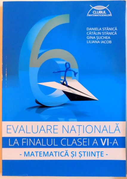 EVALUARE NATIONALA LA FINALUL CLASEI A VI-A , MATEMATICA SI STIINTE