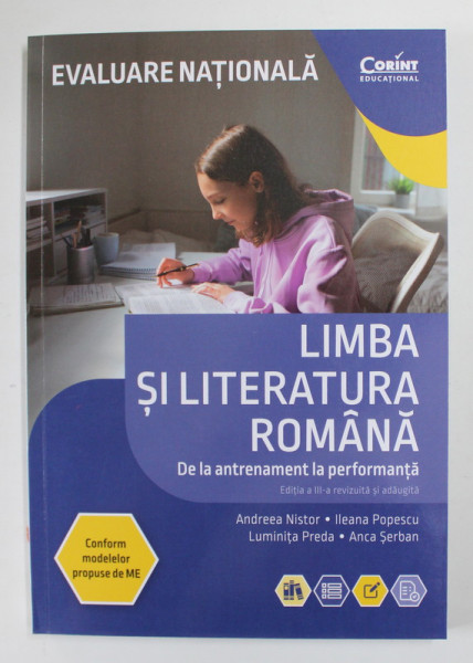 EVALUARE NATIONALA , LIMBA SI LITERATURA ROMANA ,  DE LA ANTRENAMENT LA PERFORMANTA , EDITIA A III - A de ANDREEA NISTOR ... ANCA SERBAN , 2022