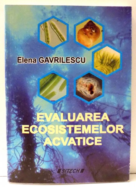 EVALUAREA ECOSISTEMELOR ACVATICE de ELENA GAVRILESCU , 2007