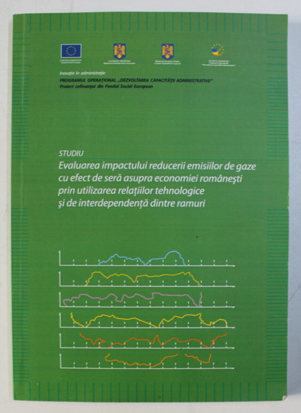 EVALUAREA IMPACTULUI REDUCERII EMISIILOR DE GAZE CU EFECT DE SERA ASUPRA ECONOMIEI ROMANESTI - STUDIU de IONUT PURICA ..SORIN DINU , 2012