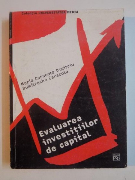 EVALUAREA INVESTITIILOR DE CAPITAL de MARIA CARACOTA DIMITRIU , DUMITRACHE CARACOTA , 2004