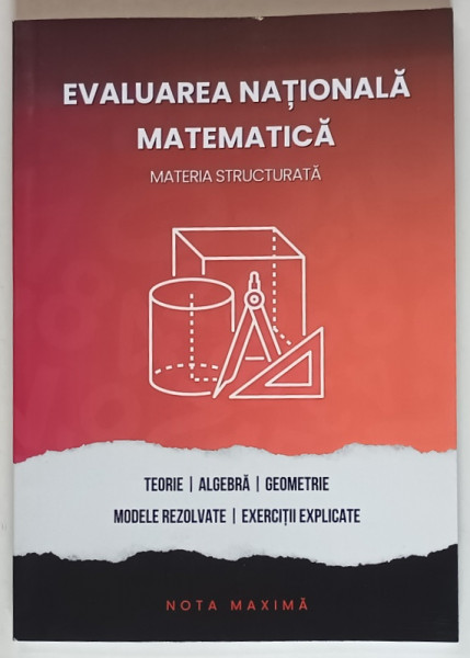 EVALUAREA NATIONALA , MATEMATICA , GHID COMPLET , MATERIA STRUCTURATA de EDUARD ANDREI , 2024