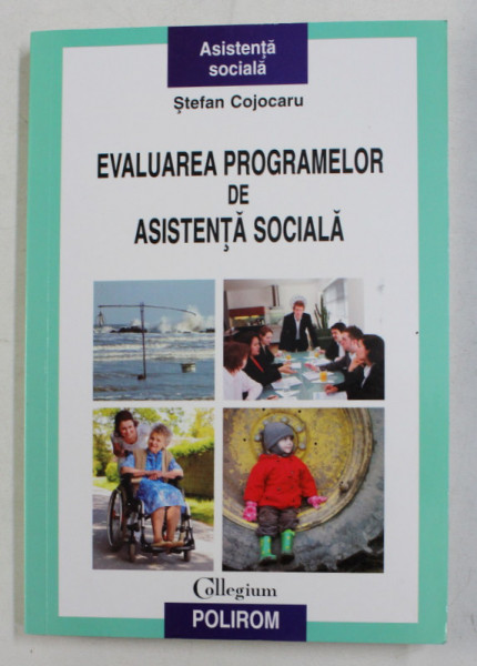 EVALUAREA PROGRAMELOR DE ASISTENTA SOCIALA de STEFAN COJOCARU , 2010