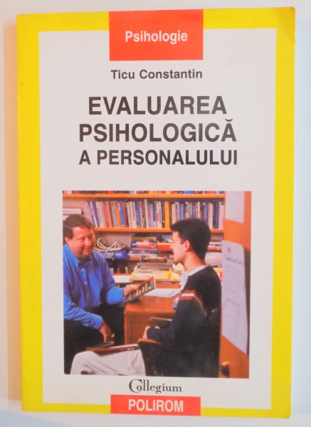 EVALUAREA PSIHOLOGICA A PERSONALULUI de TICU CONSTANTIN , 2004