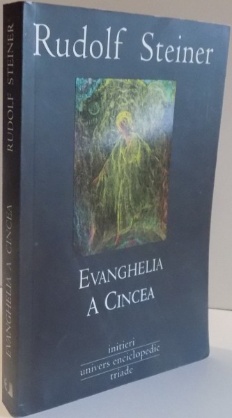EVANGHELIA A CINCEA de RUDOLF STEINER , 2008
