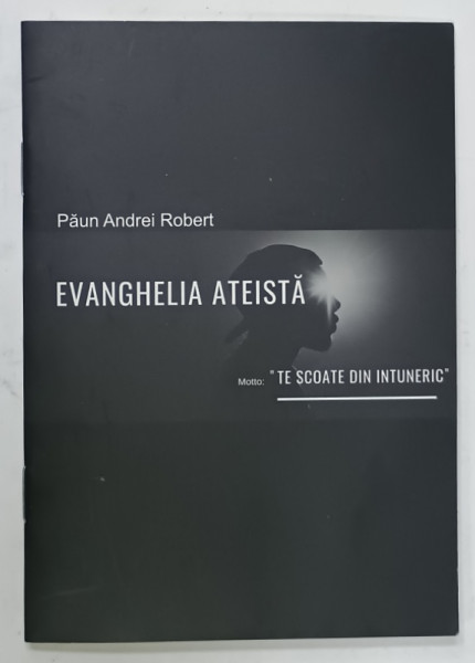 EVANGHELIA ATEISTA de PAUN ANDREI ROBERT , 2021 , DEDICATIE *