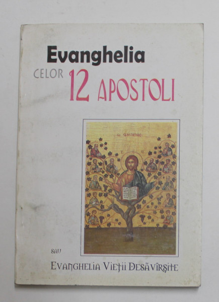 EVANGHELIA CELOR 12 APOSTOLI  SAU EVANGHELIA VIETII DESAVARSITE , 2000