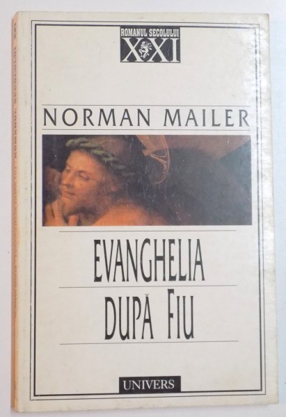 EVANGHELIA DUPA FIU de NORMAN MAILER , 2000