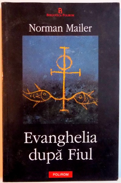 EVANGHELIA DUPA FIUL de NORMAN MAILER , 2006