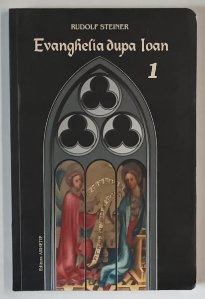 EVANGHELIA DUPA IOAN , COMENTARII IN 12 CONFERINTE de RUDOLF STEINER , 2005 *PREZINTA HALOURI DE APA