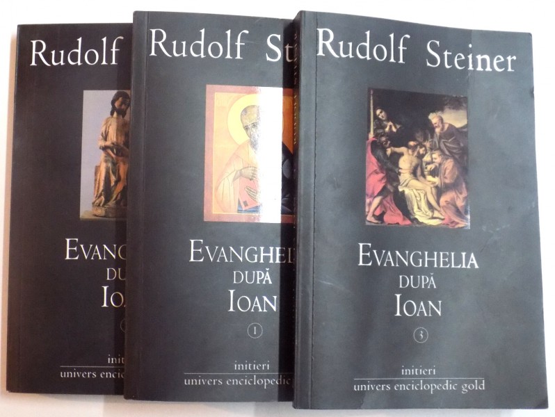 EVANGHELIA DUPA IOAN de RUDOLF STEINER , VOL I - III , 2009