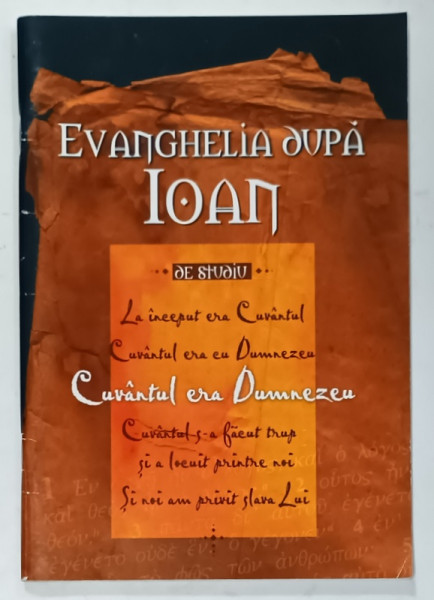 EVANGHELIA DUPA IOAN ,GHID  DE STUDIU  SI MEDITATIE , 2008