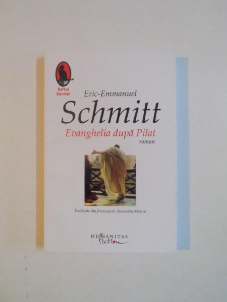 EVANGHELIA DUPA PILAT de ERIC - EMMANUEL SCHMITT , 2010 * PREZINTA SUBLINIERI