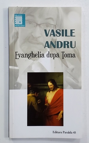 EVANGHELIA DUPA TOMA de VASILE ANDRU , 2016