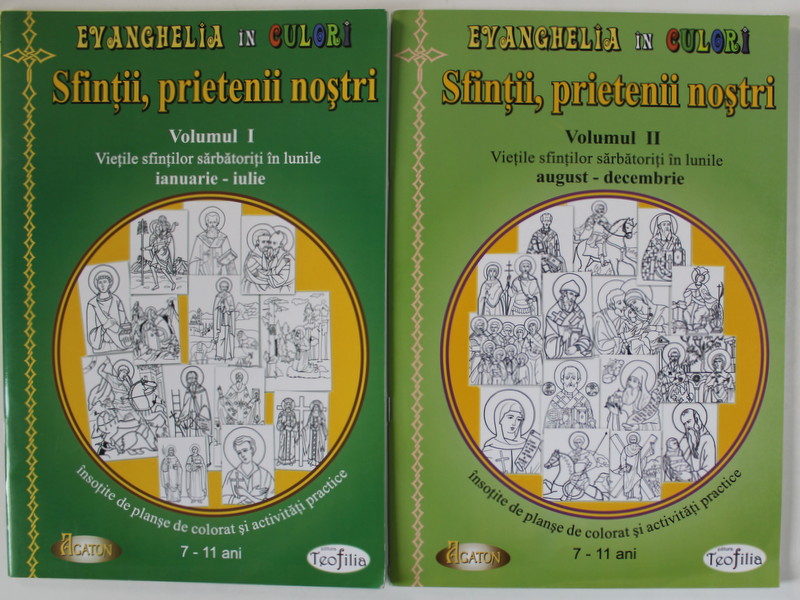 EVANGHELIA IN CULORI , SFINTII , PRIETENII NOSTRI , VOLUMELE I - II , editie de IOANA  HASU , ilustratii de LUMINITA PAL , 2014