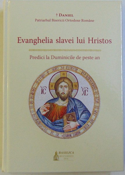EVANGHELIA SLAVEI LUI HRISTOS  - PREDICI LA DUMINICILE DE PESTE AN de DANIEL PATRIARHUL BISERICII ORTODOXE ROMANE , 2016 * PREZINTA SUBLINIERI CU CREIONUL