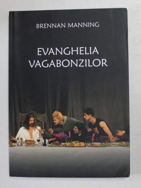 EVANGHELIA VAGABONZILOR de BRENNAN MANNING , 2006
