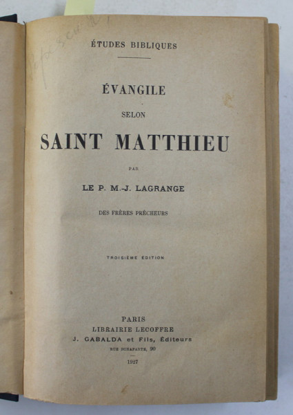 EVANGILE SELON SAINT MATTHIEU par LAGRANGE / EVANGILE SELON SAINT MATTHIEU , TEXTE , TRADUCTION ET COMMENTAIRE , COLEGAT DE DOUA CARTI , 1927