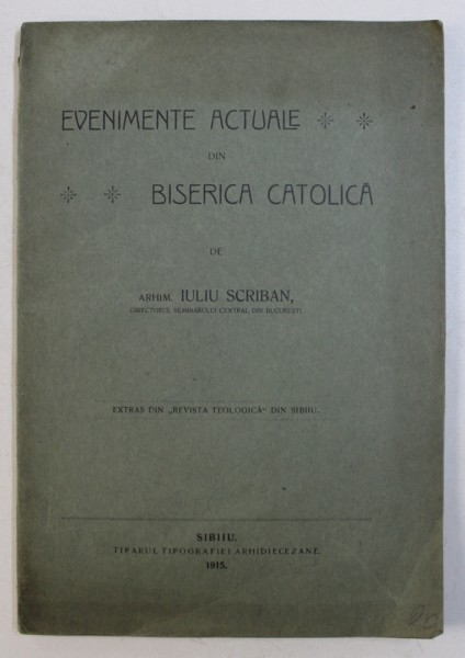 EVENIMENTE ACTUALE DIN BISERICA CATOLICA de IULIU SCRIBAN , 1915