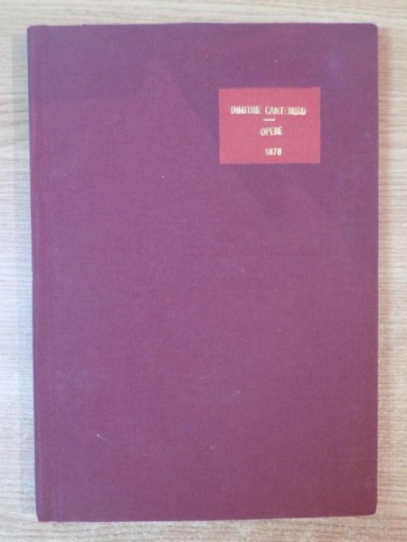 EVENIMENTELE CANTACUZINILORU SI BRANCOVENILORU DIN TIERRA MUNTENEASCA de DIMITRIE CANTEMIRU , Bucuresci 1878