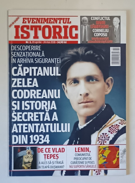 EVENIMENTUL ISTORIC , CAPITANUL ZELEA CODREANU SI ISTORIA SECRETA A ATENTATULUI DIN 1934 , NUMARUL 3 , 20APRILIE - 24 MAI , 2018