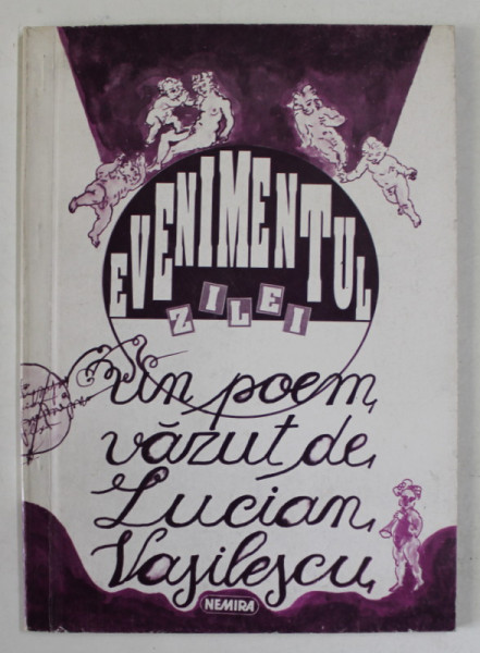 EVENIMENTUL ZILEI , UN POEM VAZUT de LUCIAN VASILESCU , ilustrat de FELIX LUPU , 1995 , DEDICATIE  *