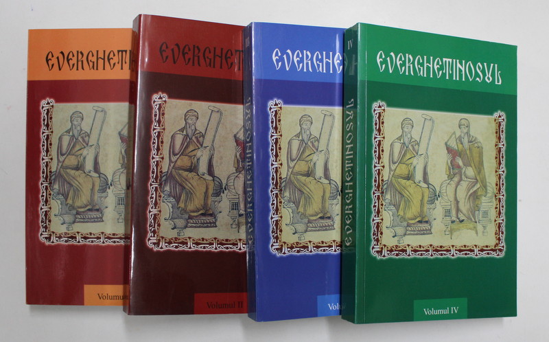 EVERGHETINOSUL , transliterare dupa editia greceasa si note de STEFAN VORONCA , VOLUMELE I - IV , 2007 - 2009