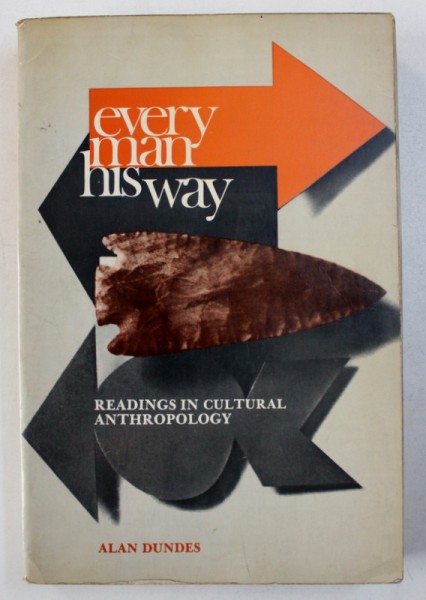 EVERY MAN HIS WAY  - READINGS IN CULTURAL ANTHROPOLOGY by ALAN DUNDES , 1968 , DEDICATIE*